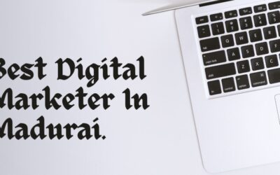 Top 10 Best Digital Marketer In Madurai