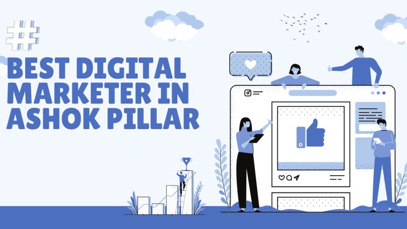 TOP 10 Best Digital Marketer in Ashok pillar to Boost your Business