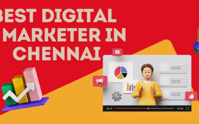 Who is the Top 10 Best Digital Marketer in Chennai? A Complete Guide